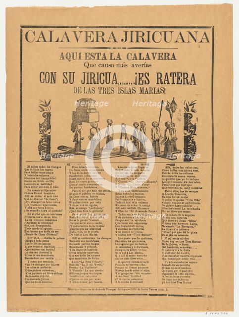 Broadsheet relating to the calavera (skeleton) Jiricuana, a corrida (ballad) in t..., ca. 1895-1910. Creator: Anon.