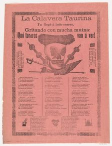 Broadsheet relating to the bullfighting calavera who has arrived at full speed, screaming ..., 1908. Creator: José Guadalupe Posada