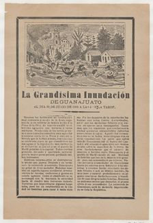 Broadsheet relating to the great flood of Guanajuato on 30 June 1905, a description in the..., 1905. Creator: José Guadalupe Posada
