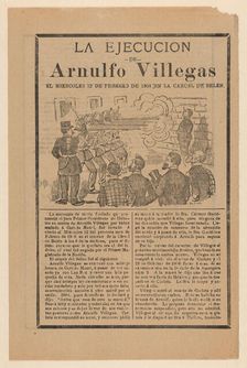 Broadsheet relating to the execution of Arnulfo Villegas, ca. 1908., ca. 1908. Creator: José Guadalupe Posada