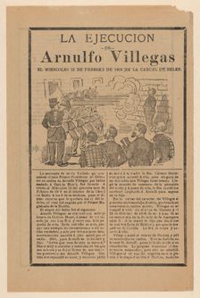 Broadsheet relating to the execution of Arnulfo Villegas, ca. 1908., ca. 1908. Creator: José Guadalupe Posada
