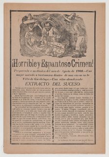 Broadsheet relating to the horrible discovery of a woman beaten to death in a cave in the ..., 1900. Creator: José Guadalupe Posada