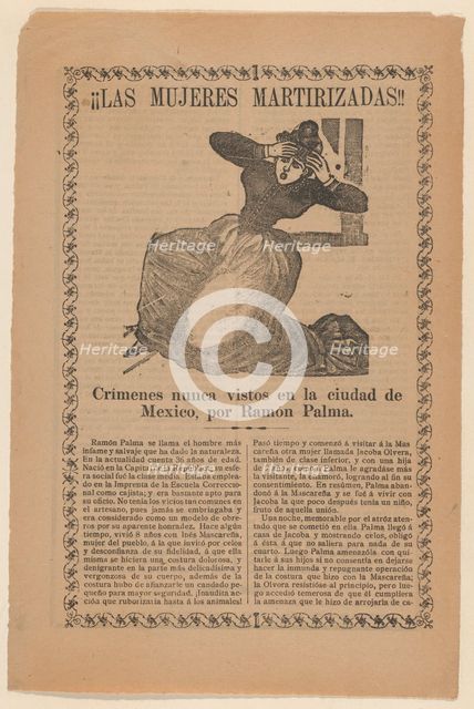 Broadsheet relating to the sensational story of a jealous man named Ramón Palma, ..., ca. 1900-1910. Creator: José Guadalupe Posada.