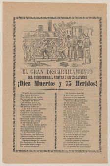 Broadsheet relating to a train that derailed in Zacatecas on 18 April 1904, a description ..., 1904. Creator: José Guadalupe Posada