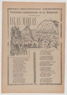Broadsheet relating to sad lament of those exiled to the prison on the Islas Marias, corri..., 1908. Creator: José Guadalupe Posada