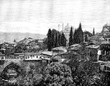 Broussa, in Asia Minor, the ancient Turkish capital: Set Bachi, and Mosque of Yeshil Djami, 1890. Creator: Unknown