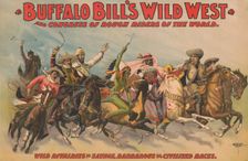Buffalo Bill's Wild West and Congress of Rough Riders of the World [] : Wild rivalries of..., c1898. Creator: Unknown