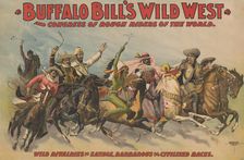 Buffalo Bill's Wild West and Congress of Rough Riders of the World [] : Wild rivalries of..., c1898. Creator: Unknown