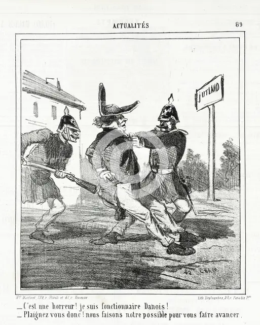 C'est une horreur! Je suis fonctionnaire Danois! --Plaignez vous donc! Nous faisons notre..., 1864. Creator: Cham.