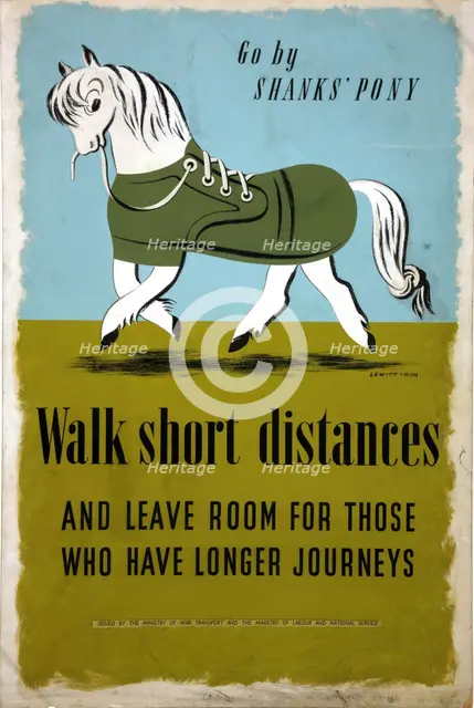 'Go by Shanks' Pony - Walk short distances...', World War II poster, between 1939 and 1946. Creators: Central Office of Information, Jan Le Witt, George Him.