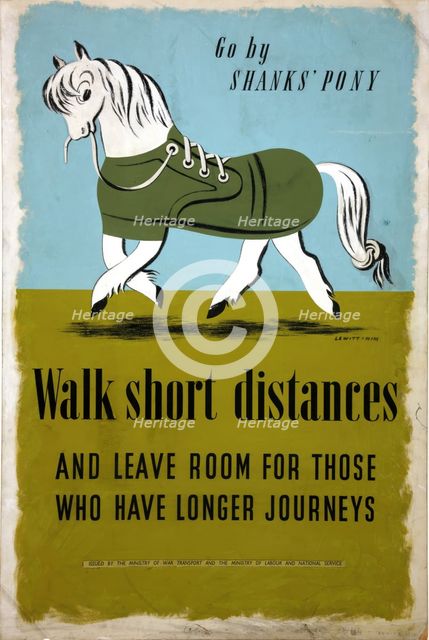 'Go by Shanks' Pony - Walk short distances...', World War II poster, between 1939 and 1946. Creators: Central Office of Information, Jan Le Witt, George Him.