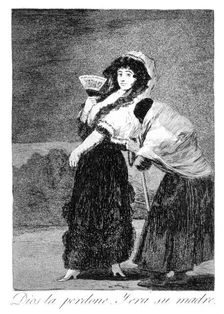God forgive her, and it was her mother 1799. Artist: Francisco Goya