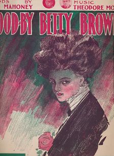 Goodby Betty Brown 1910. Creator: Unknown