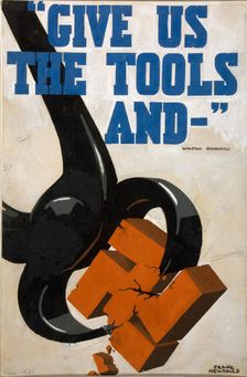Give Us The Tools, And- World War II poster, c1939-c1945. Creator: Frank Newbould