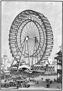 Giant Ferris wheel, International Exhibition, Chicago, 1893