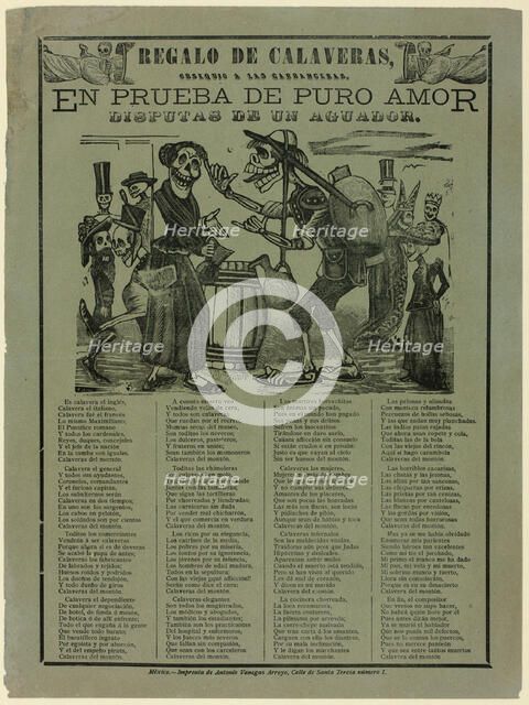 Gift of Calaveras, Given to the Chickpea Sellers. As Proof of True Love, Quarrels of a Water..., n.d Creator: José Guadalupe Posada.