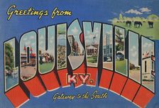 Greetings from Louisville Ky. - Gateway to the South 1942. Artist: Caufield & Shook
