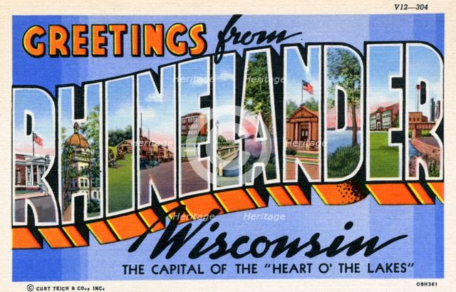 'Greetings from Rhinelander, Wisconsin, the Capital of the Heart of the Lakes', postcard, 1940. Artist: Unknown
