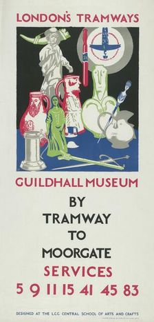 Guildhall Museum by Tramway to Moorgate London County Council (LCC) Tramways poster, 1925. Artist: JF