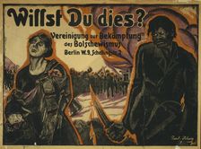 Do you want this? Union to combating Bolshevism, 1919. Creator: Helwig-Strehl, Paul (1889-after 1945)