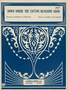 Down where the cotton blossoms grow 1901. Creator: Unknown