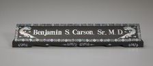 Desktop nameplate used by Dr. Ben Carson, 1994. Creator: Unknown