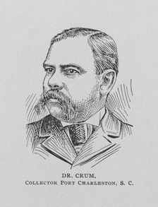 Dr. Crum; Collector Port Charleston, S.C., 1903. Creator: Unknown