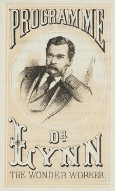 Dr Lynn The Wonder worker Programme, 1870. Creator: Unknown