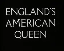 England's American Queen title card, 1936. Creator: British Pathe Ltd