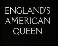 England's American Queen title card, 1936. Creator: British Pathe Ltd
