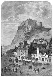 Edinburgh Castle, from the Corn Exchange, in the Grassmarket, 1860. Creator: Smyth