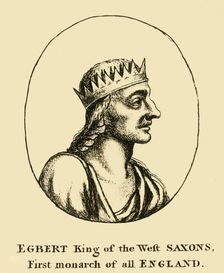 Egbert King of the West Saxons, First monarch of all England 18th century. Creator: Unknown