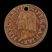 Ercole I d'Este, 1431-1505, 2nd Duke of Ferrara, Modena, and Reggio 1471 [obverse], 15th century. Creator: Unknown
