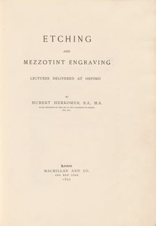 Etching and Mezzotint Engraving Lectures Delivered at Oxford, 1892. Creator: Hubert von Herkomer