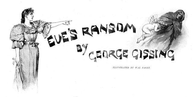 Eve's Ransom by George Gissing, 1895. Creator: George Meisenbach.