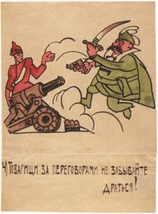 Even amid the talks, don't forget to fight!, 1920. Artist: Malyutin, Ivan Andreevich (1890-1932)