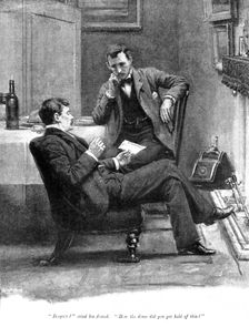 Eve's Ransom..."Dengate?" cried his friend. "How the deuce did you get hold of this?" 1895. Creator: George Meisenbach