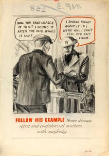 Follow his example. Never discuss secret and confidential..., WWII poster, between 1939 and 1946. Creators: Central Office of Information, Unknown