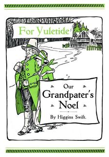 For Yuletide - Our Grandpater's Noel by Higgins Swift 1917. Artist: Soldan & Co