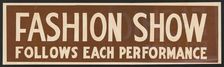 Fashion Show Follows Each Performance, [193-]. Creator: Unknown