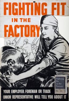 Fighting fit in the factory. Your employer, foreman or trade..., WWII poster, between 1939 and 1946 Creators: Central Office of Information, Alfred Reginald Thomson