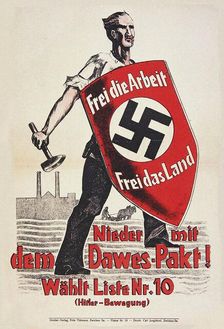 Free the work, free the land. Down with the Dawes Pact! Vote list No. 10 (Hitler movement),1928. Creator: Anonymous
