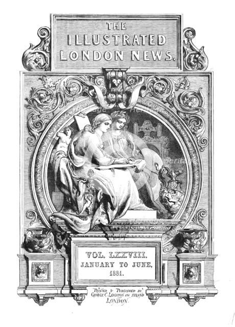 Front page of "The Illustrated London News", January to June, 1881.  Creator: Unknown.