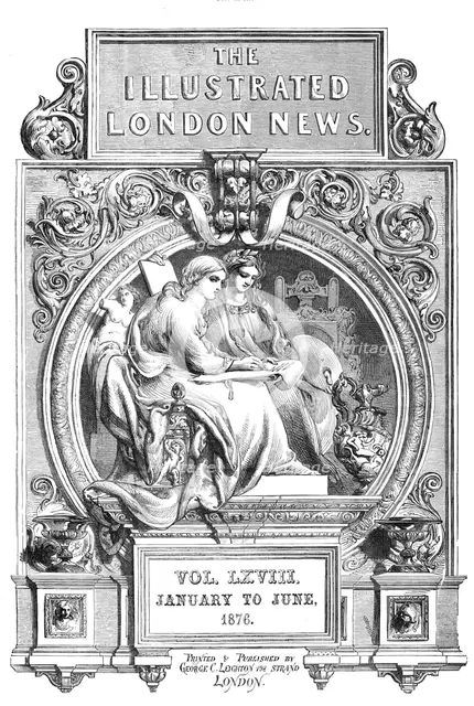 Front page of the Illustrated London News, Vol. LXVIII, January to June, 1876. Creator: Unknown.