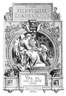 Front page of the "Illustrated London News", Volume XL, January-June 1862. Creator: Unknown