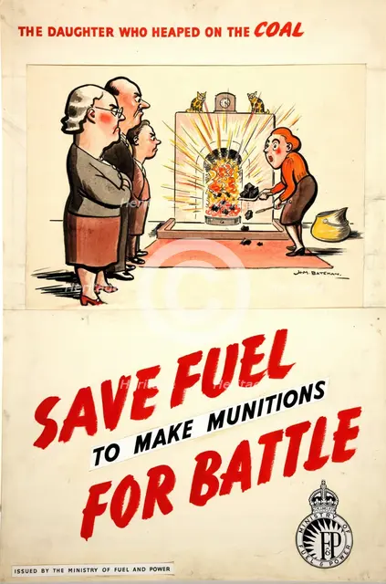 Fuel Economy: 'The daughter who heaped on the coal... 1939 and 1946 Creators: Central Office of Information, Henry Mayo Bateman.