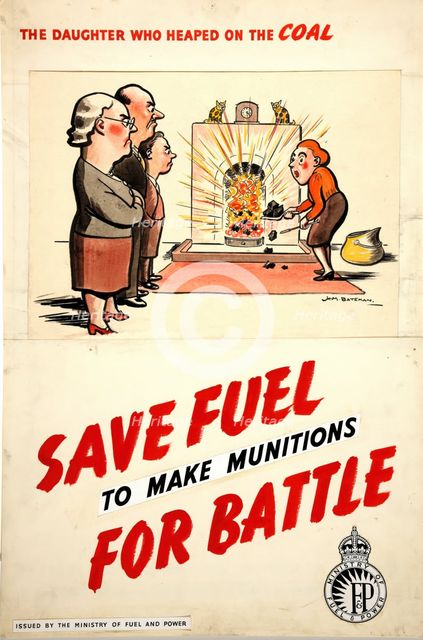 Fuel Economy: 'The daughter who heaped on the coal... 1939 and 1946 Creators: Central Office of Information, Henry Mayo Bateman.