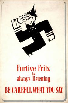 Furtive Fritz is always listening. Be careful... swatika, WWII poster, between 1939 and 1946. Creators: Central Office of Information, Unknown