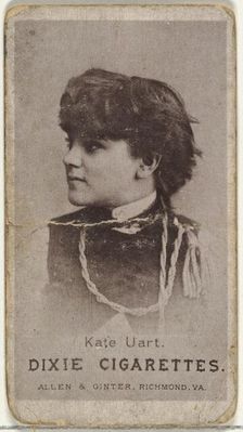Kate Uart, from the Actresses series (N67) promoting Dixie Cigarettes for Allen & Gint..., ca. 1888. Creator: Allen & Ginter