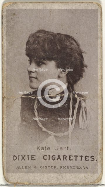 Kate Uart, from the Actresses series (N67) promoting Dixie Cigarettes for Allen & Gint..., ca. 1888. Creator: Allen & Ginter.